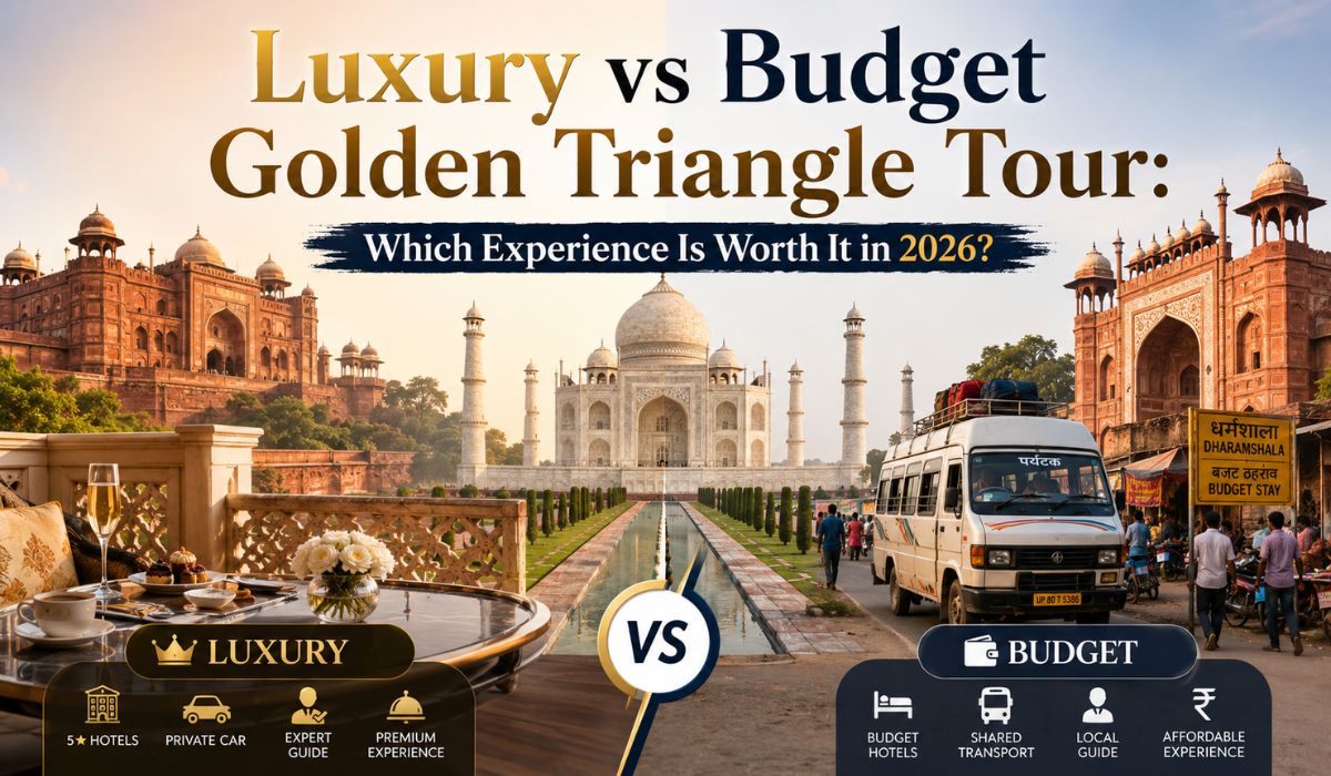 Luxury vs Budget Golden Triangle Tour